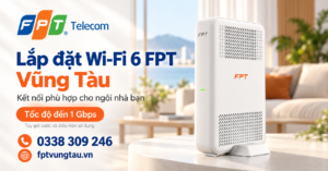 FPT Wi-Fi 6 Vũng Tàu