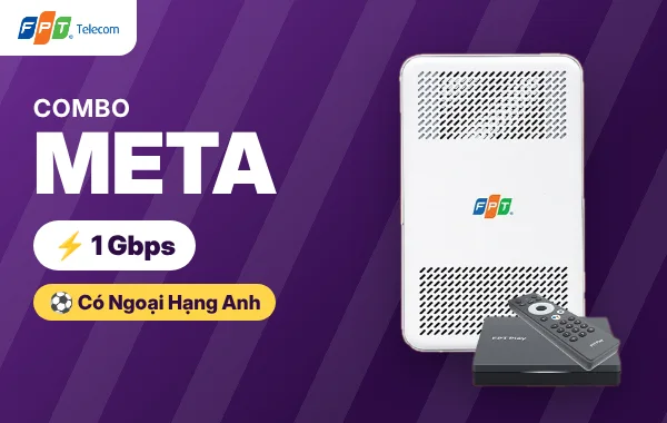 Combo Meta FPT Internet và truyền hình tại Vũng Tàu