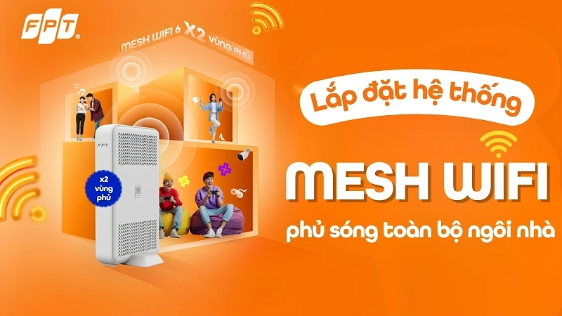 Lắp đặt hệ thống Mesh Wi-Fi FPT giúp mở rộng vùng phủ sóng trong nhà