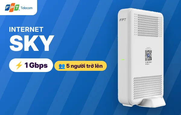 Internet SKY FPT tốc độ 1 Gbps / 300 Mbps