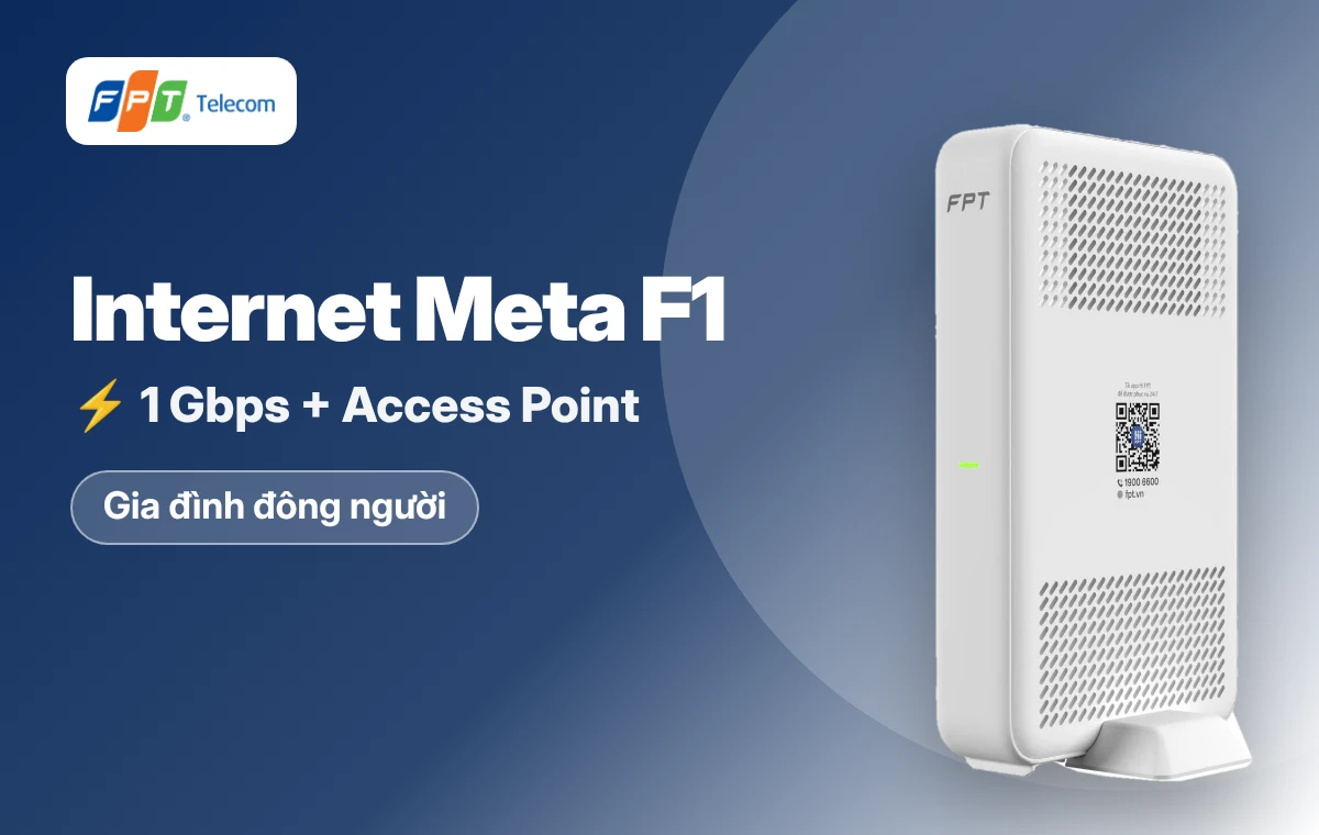 Internet Meta F1 FPT tốc độ 1 Gbps